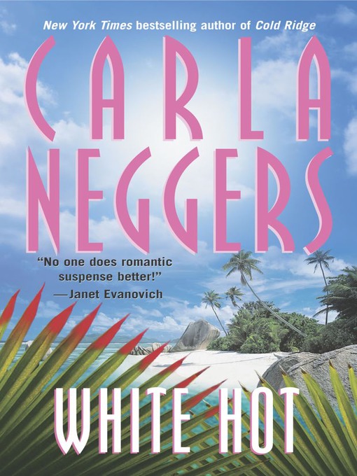Title details for White Hot by Carla Neggers - Wait list